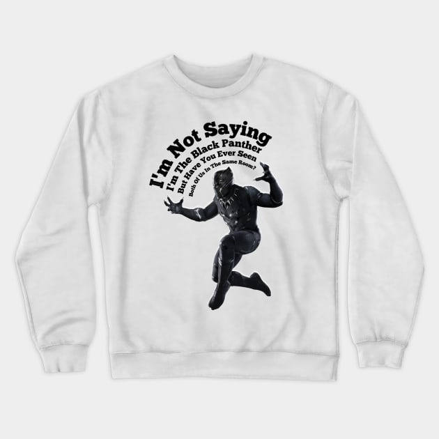 The Real Black Panther Crewneck Sweatshirt by FirstTees